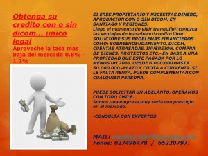 leaseback facil Anuncios gratis en Santiago |  necesita dinero? esta en dicom? obtengalo ya!!!, le ofrecemos una alternativa seria y eficaz
